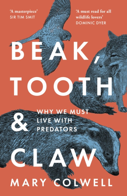 Book cover of: Beak, Tooth and Claw. By: Mary Colwell