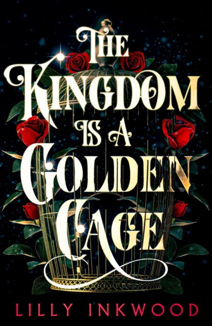 Book cover of: Kingdom is a Golden Cage. By: Lilly Inkwood