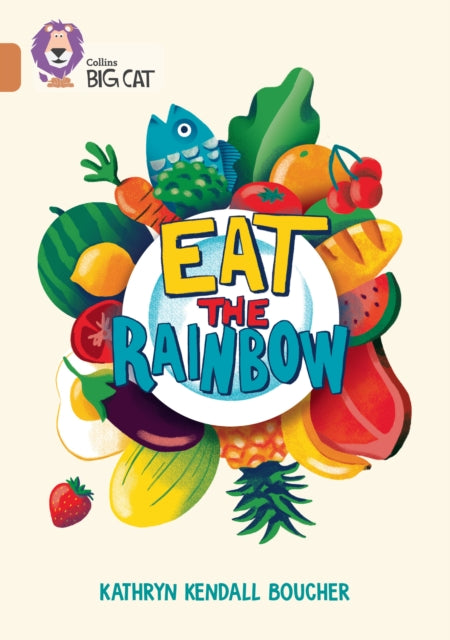 Book cover of: Eat the Rainbow. By: Collins Big Cat
