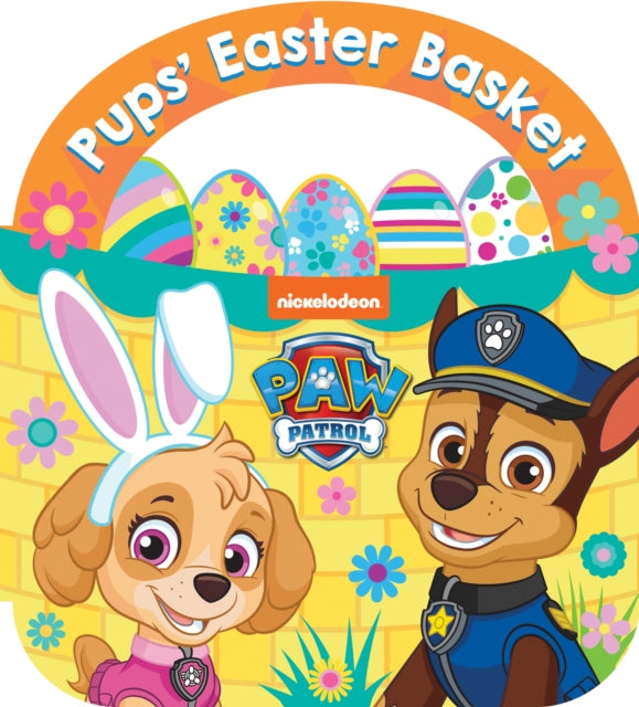 Book cover of: PAW Patrol Pups’ Easter Basket: A Carry-Along Board Book. By: Paw Paw Patrol