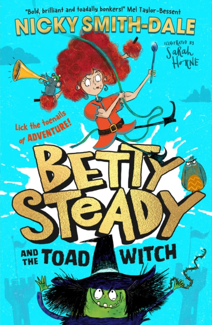 Book cover of: Betty Steady and the Toad Witch. By: Nicky Smith-Dale