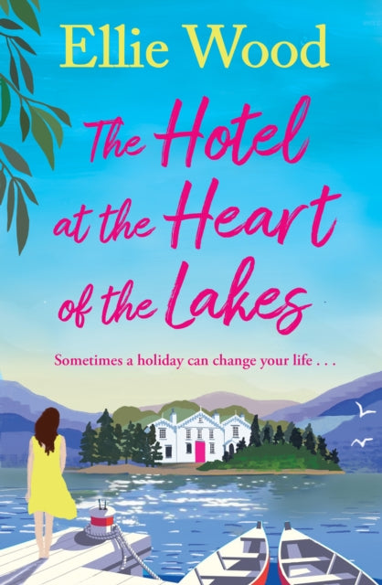 Book cover of: Hotel at the Heart of the Lakes. By: Ellie Wood