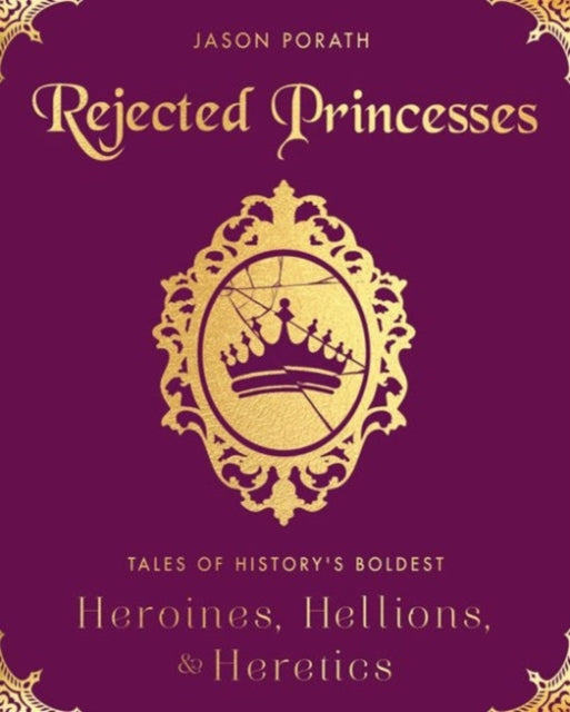 Book cover of: Rejected Princesses. By: Jason Porath