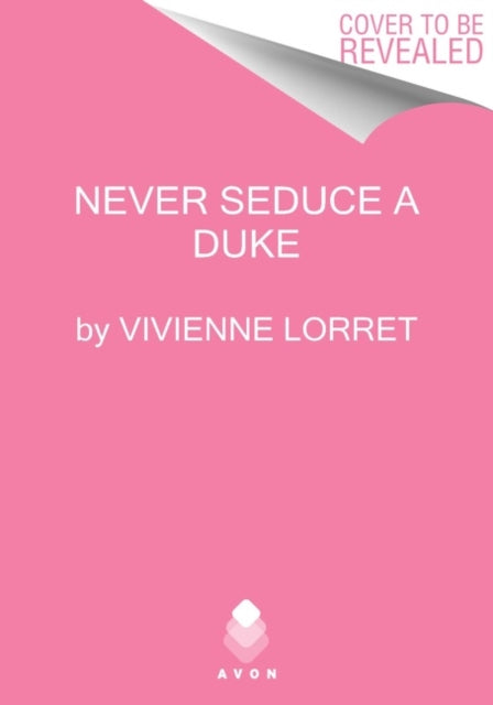 Book cover of: Never Seduce a Duke. By: Vivienne Lorret