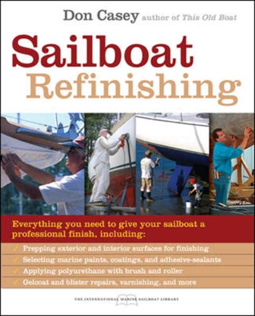 Book cover of: Sailboat Refinishing. By: Don Casey