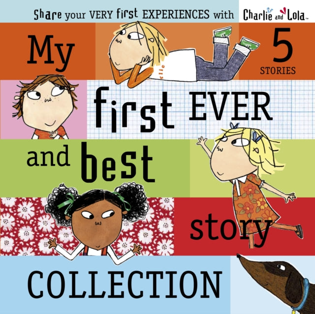 Book cover of: Charlie and Lola: My First Ever and Best Story Collection. By: Lauren Child