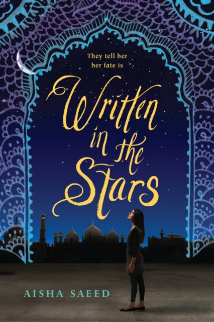 Book cover of: Written in the Stars. By: Aisha Saeed
