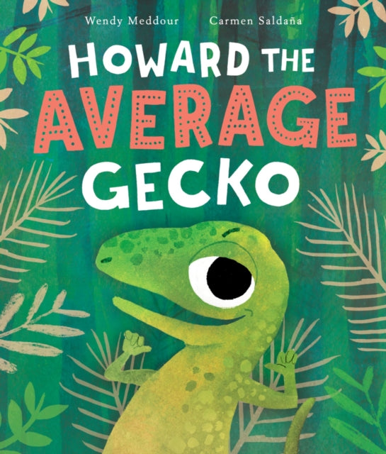 Book cover of: Howard the Average Gecko. By: Wendy Meddour