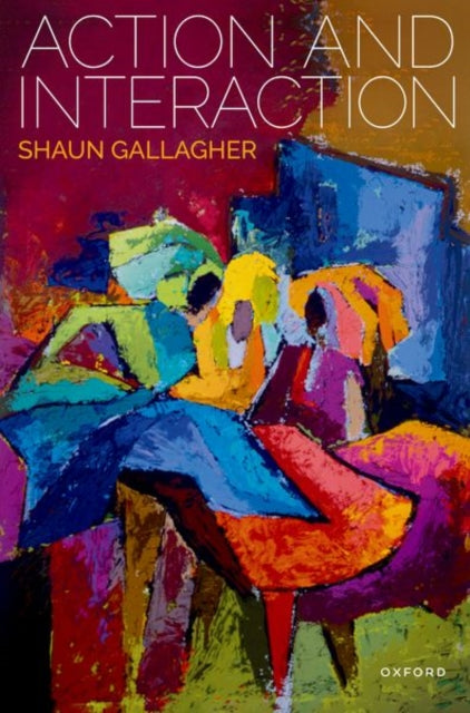 Book cover of: Action and Interaction. By: Shaun Gallagher