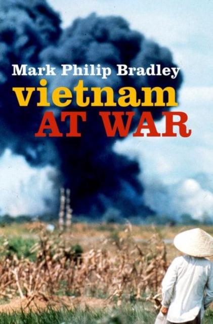 Book cover of: Vietnam at War. By: Mark Philip Bradley