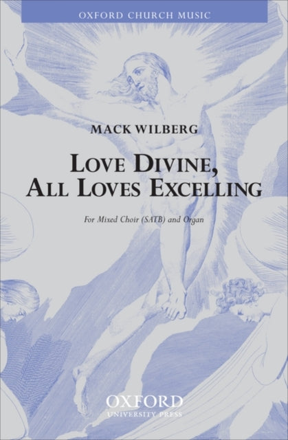 Book cover of: Love divine, all loves excelling. By: Mack Wilberg