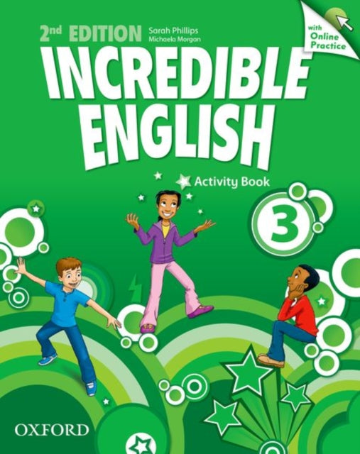 Book cover of: Incredible English: 3: Workbook with Online Practice Pack. By: Sarah Phillips