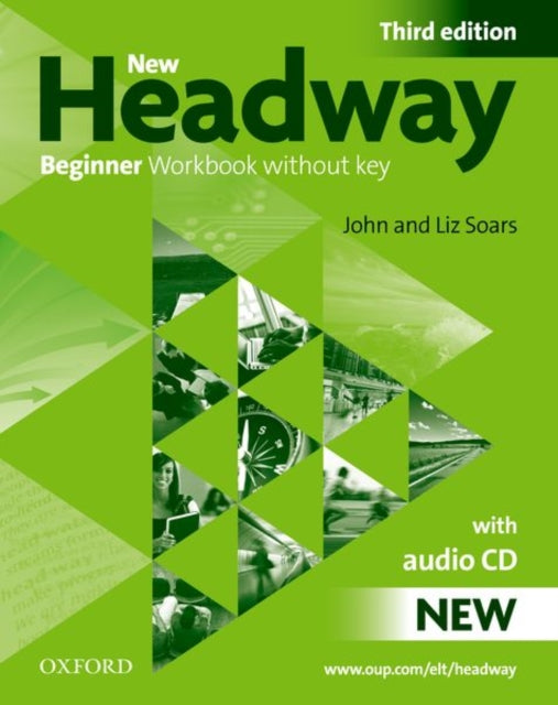 Book cover of: New Headway: Beginner Third Edition: Workbook (Without Key) Pack. By: Various