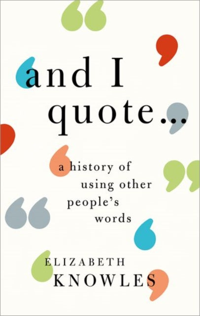 Book cover of: 'And I quote...'. By: Elizabeth Knowles