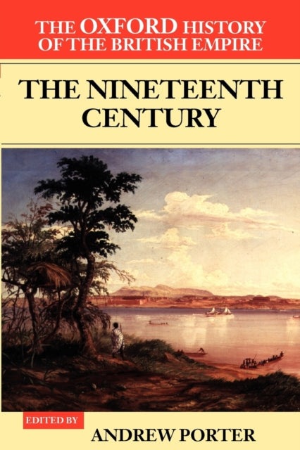 Book cover of: Oxford History of the British Empire: Volume III: The Nineteenth Century. By: Andrew Porter