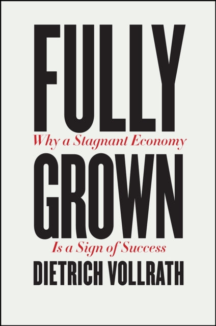 Book cover of: Fully Grown. By: Dietrich Vollrath