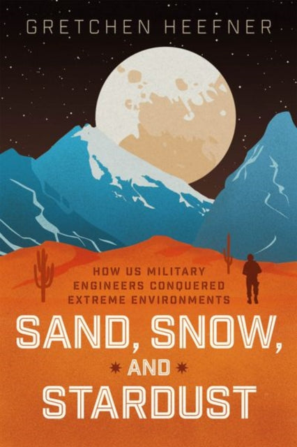 Book cover of: Sand, Snow, and Stardust. By: Gretchen Heefner
