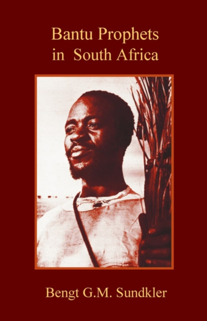 Book cover of: Bantu Prophets in South Africa. By: Bengt G M Sundkler