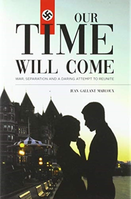 Book cover of: Our Time Will Come. By: Jean Gallant Marcoux