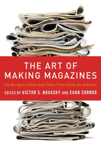 Book cover of: Art of Making Magazines. By: Victor S. Navasky