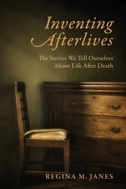 Book cover of: Inventing Afterlives. By: Regina M. Janes