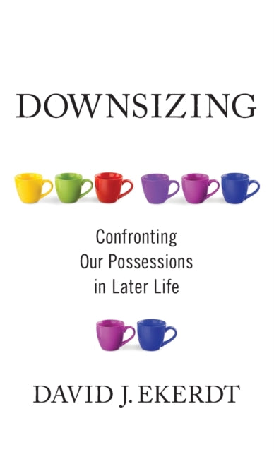Book cover of: Downsizing. By: David Ekerdt