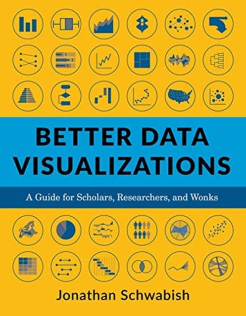 Book cover of: Better Data Visualizations. By: Jonathan A. Schwabish