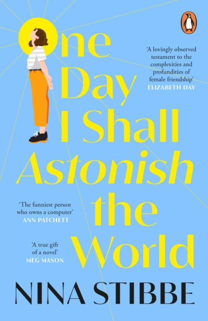 Book cover of: One Day I Shall Astonish the World. By: Nina Stibbe