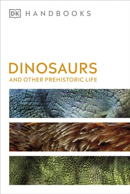 Book cover of: Dinosaurs and Other Prehistoric Life. By: DK Publishing