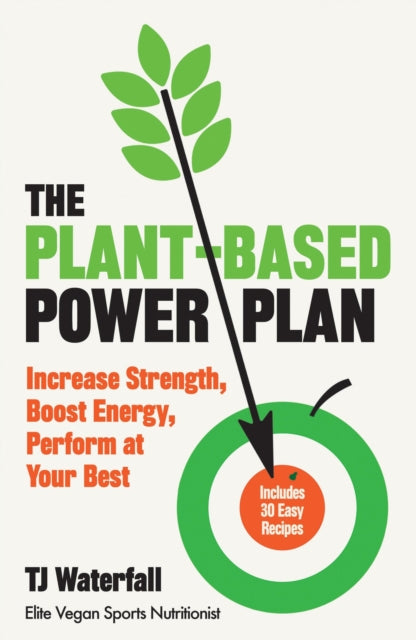 Book cover of: Plant-Based Power Plan. By: T. J. Waterfall