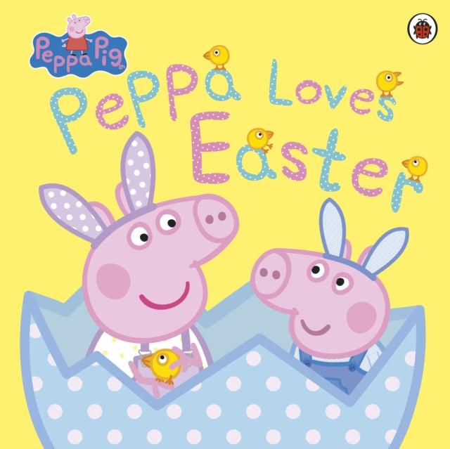Book cover of: Peppa Pig: Peppa Loves Easter. By: Peppa Pig