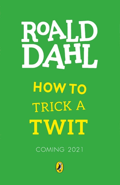 Book cover of: How to Trick a Twit. By: Roald Dahl