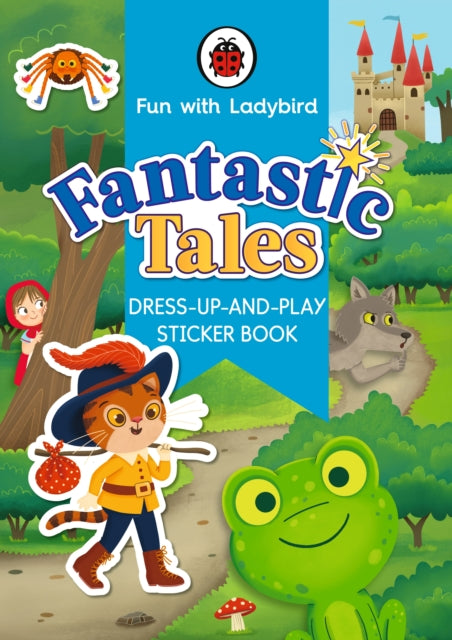 Book cover of: Fun With Ladybird: Dress-Up-And-Play Sticker Book: Fantastic Tales. By: Ladybird Books Ltd