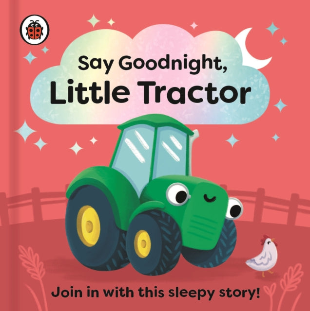 Book cover of: Say Goodnight, Little Tractor. By: Ladybird