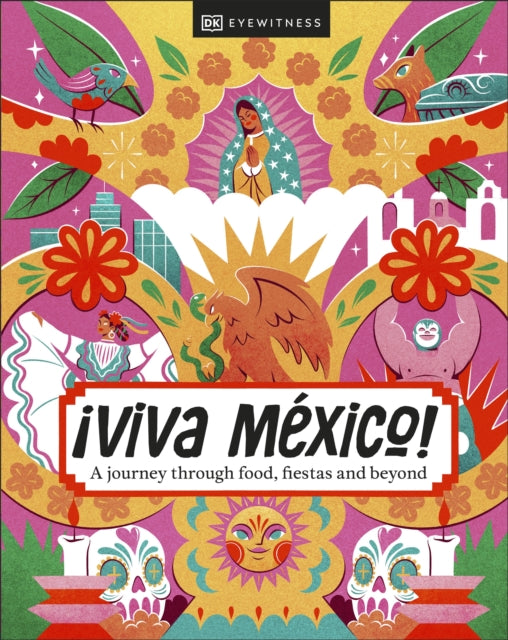 Book cover of: ¡Viva Mexico!. By: DK Eyewitness