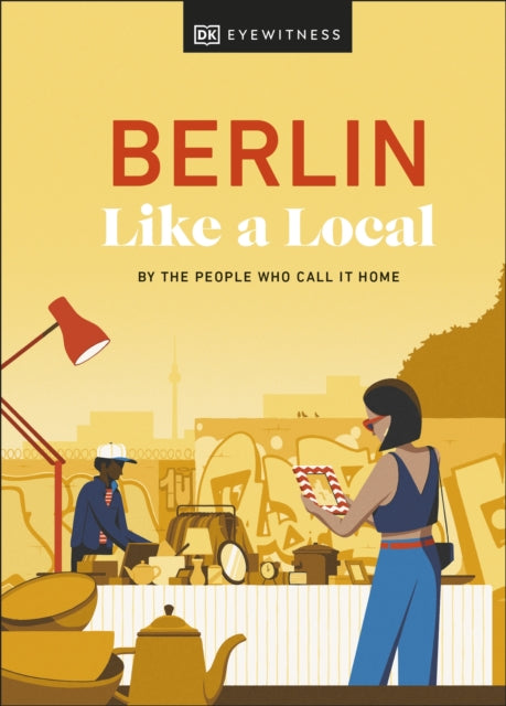 Book cover of: Berlin Like a Local. By: DK Eyewitness