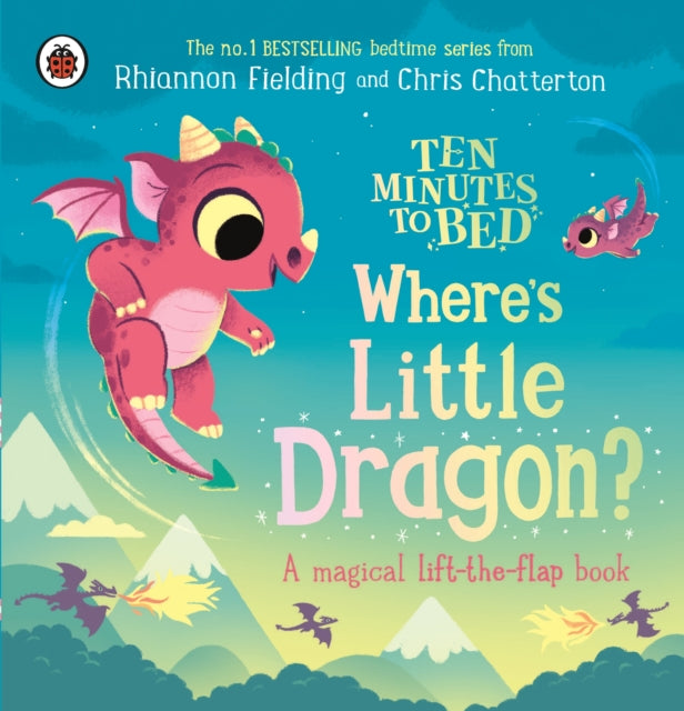 Ten Minutes to Bed: Where's Little Dragon?, A magical lift-the-flap book 9780241720684 Ladybird