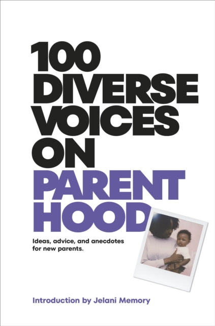 Book cover of: 100 Diverse Voices on Parenthood. By: DK Publishing