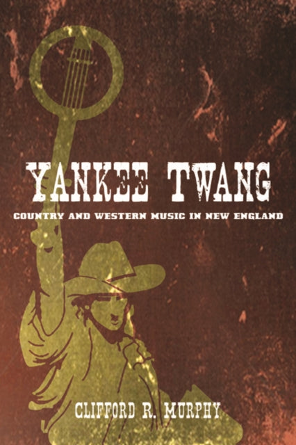Book cover of: Yankee Twang. By: Clifford R. Murphy