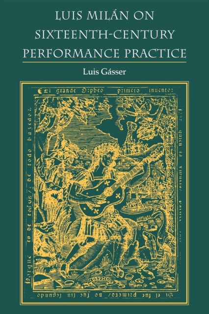 Book cover of: Luis Milan on Sixteenth-Century Performance Practice