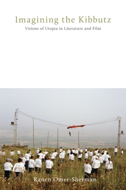 Book cover of: Imagining the Kibbutz. By: Ranen Omer-Sherman