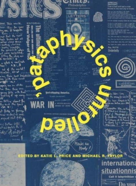 Book cover of: ’Pataphysics Unrolled. By: Katie L. Price