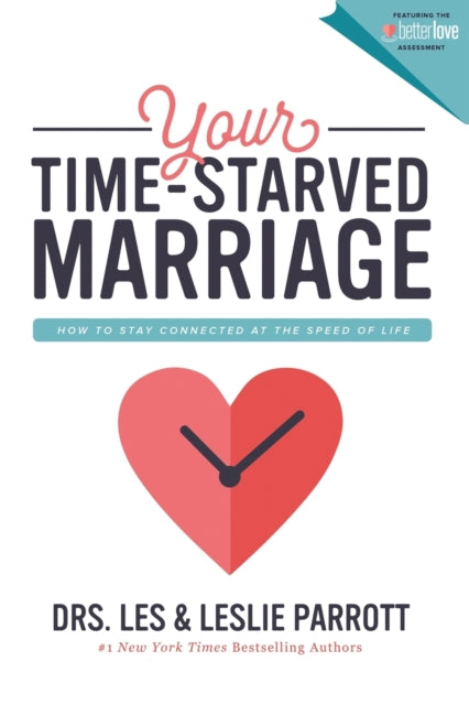 Book cover of: Your Time-Starved Marriage. By: Les Parrott III