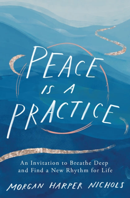Book cover of: Peace Is a Practice. By: Morgan Harper Nichols