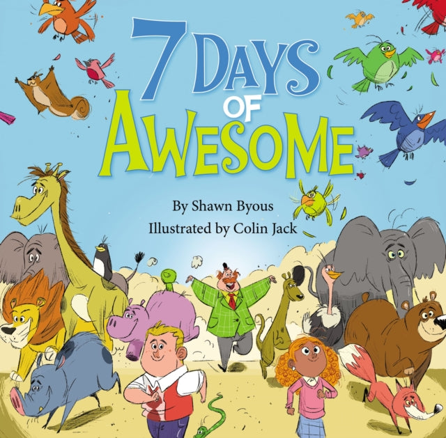 Book cover of: 7 Days of Awesome. By: Shawn Byous
