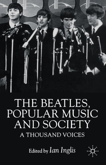 Book cover of: Beatles, Popular Music and Society. By: Ian Inglis