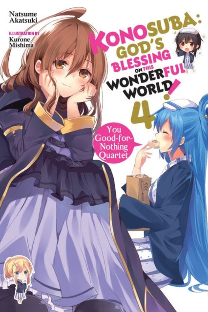 Book cover of: Konosuba: God's Blessing on This Wonderful World!, Vol. 4 (Novel). By: 暁なつめ