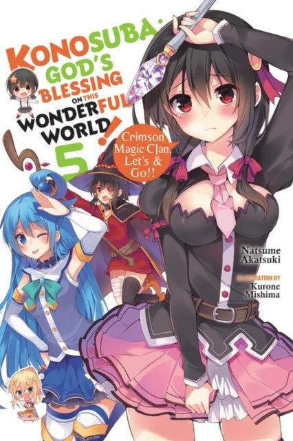 Book cover of: Konosuba: God's Blessing on This Wonderful World!, Vol. 5 (Novel). By: 暁なつめ