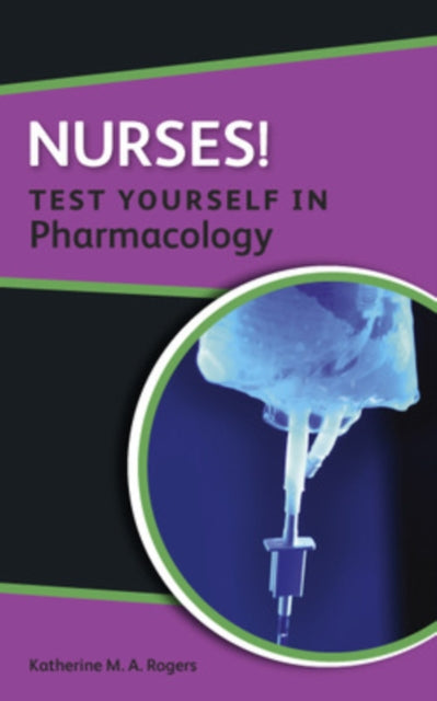 Book cover of: Nurses! Test yourself in Pharmacology. By: Katherine Rogers