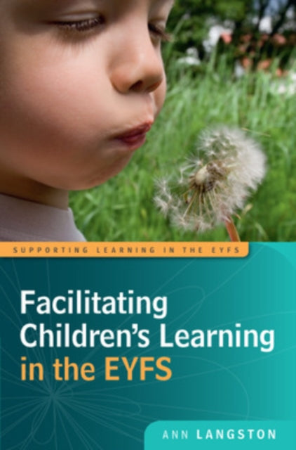 Book cover of: Facilitating Children's Learning in the EYFS